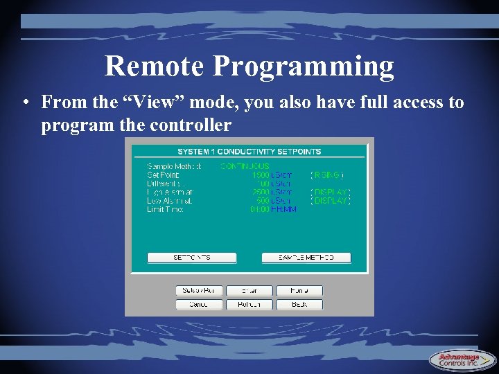 Remote Programming • From the “View” mode, you also have full access to program