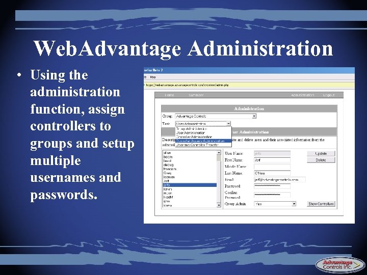 Web. Advantage Administration • Using the administration function, assign controllers to groups and setup
