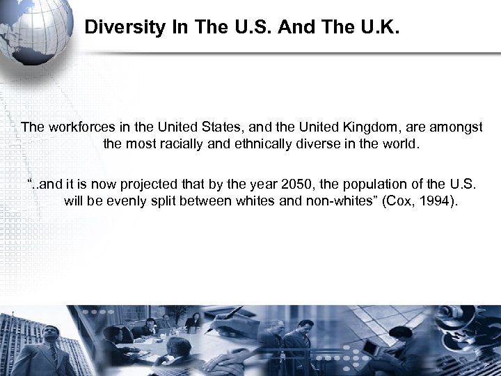 Diversity In The U. S. And The U. K. The workforces in the United