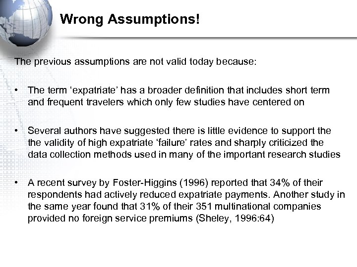 Wrong Assumptions! The previous assumptions are not valid today because: • The term ‘expatriate’