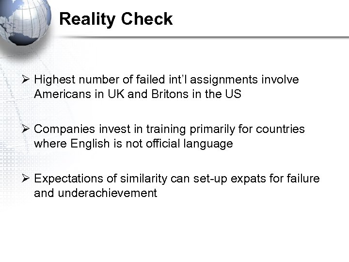 Reality Check Ø Highest number of failed int’l assignments involve Americans in UK and