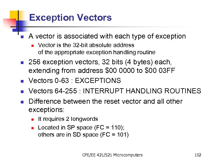Exception Vectors n A vector is associated with each type of exception n n