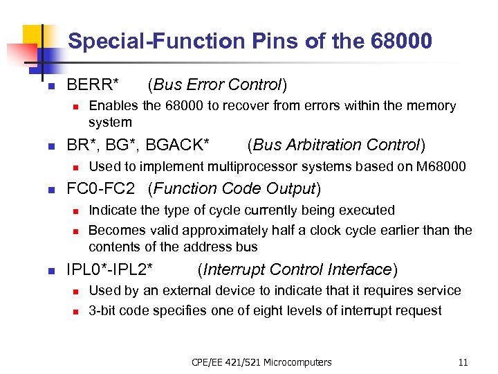Special-Function Pins of the 68000 n BERR* n n (Bus Arbitration Control) Used to