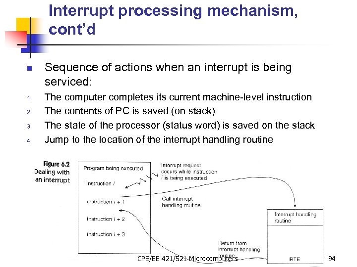 Interrupt processing mechanism, cont’d n 1. 2. 3. 4. Sequence of actions when an