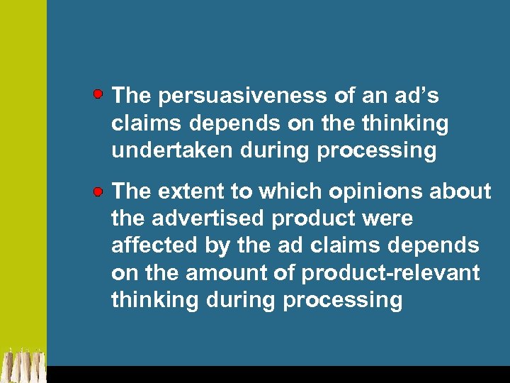 The persuasiveness of an ad’s claims depends on the thinking undertaken during processing The