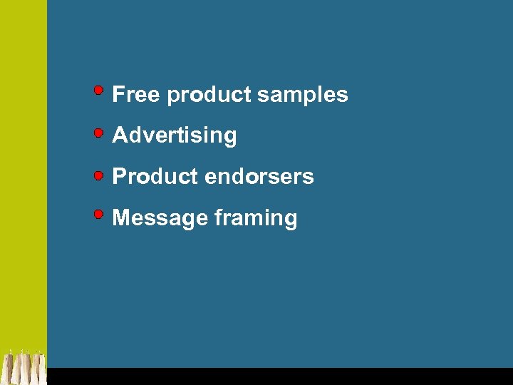 Free product samples Advertising Product endorsers Message framing 