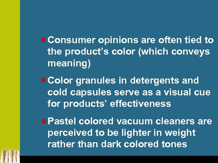 Consumer opinions are often tied to the product’s color (which conveys meaning) Color granules