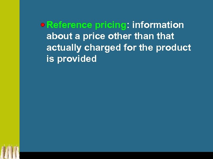 Reference pricing: information about a price other than that actually charged for the product