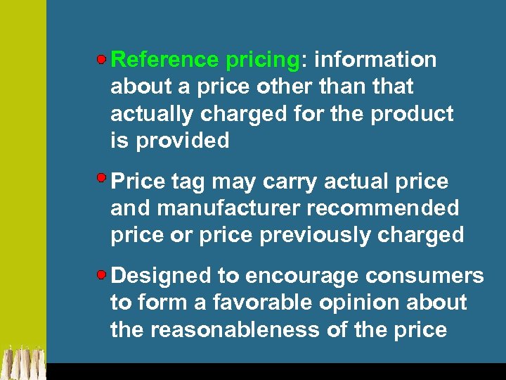 Reference pricing: information about a price other than that actually charged for the product