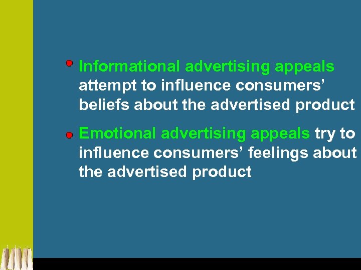 Informational advertising appeals attempt to influence consumers’ beliefs about the advertised product Emotional advertising