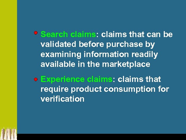 Search claims: claims that can be validated before purchase by examining information readily available