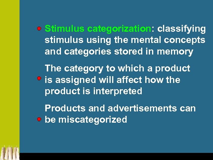 Stimulus categorization: classifying stimulus using the mental concepts and categories stored in memory The