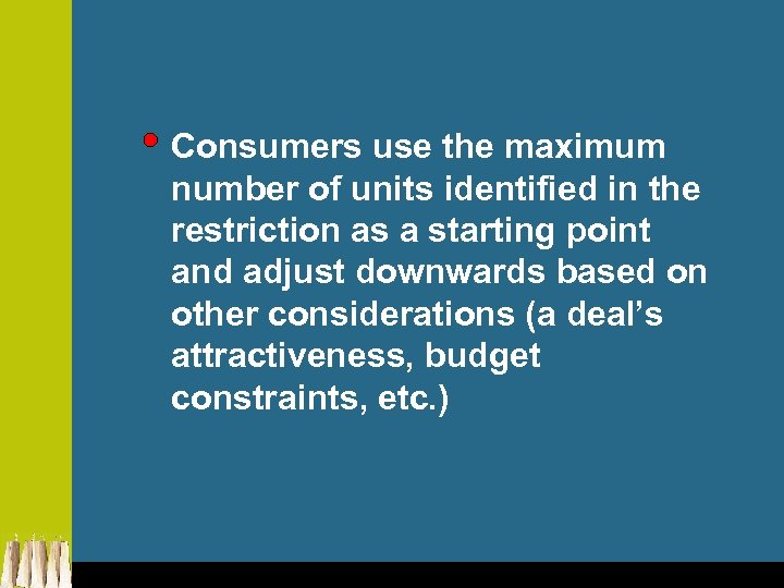 Consumers use the maximum number of units identified in the restriction as a starting