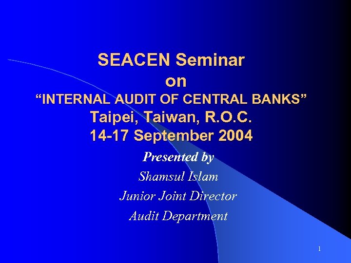 SEACEN Seminar on “INTERNAL AUDIT OF CENTRAL BANKS” Taipei, Taiwan, R. O. C. 14