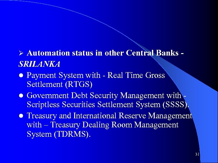 Automation status in other Central Banks SRILANKA l Payment System with - Real Time