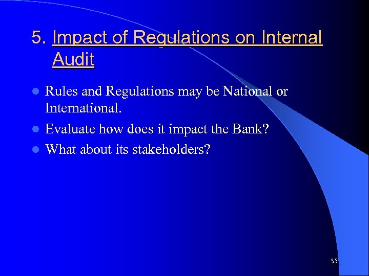 5. Impact of Regulations on Internal Audit Rules and Regulations may be National or