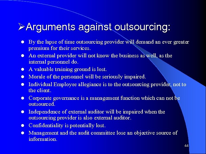 ØArguments against outsourcing: l l l l l By the lapse of time outsourcing