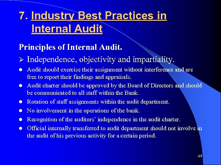 7. Industry Best Practices in Internal Audit Principles of Internal Audit. Ø Independence, objectivity