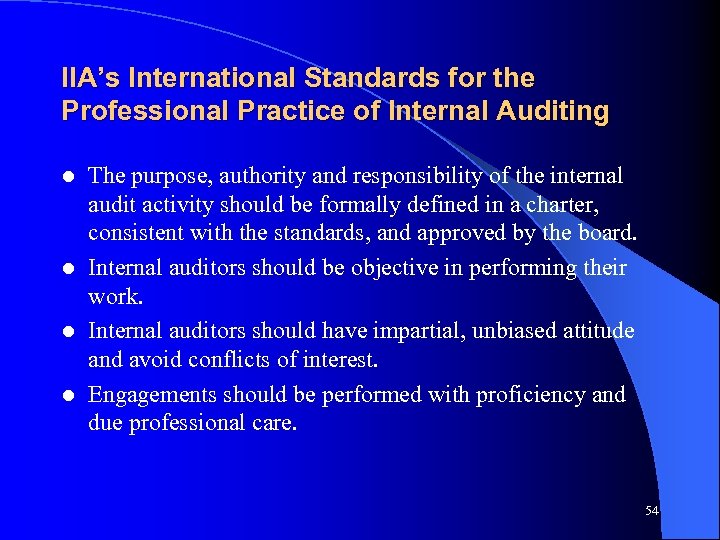 IIA’s International Standards for the Professional Practice of Internal Auditing The purpose, authority and