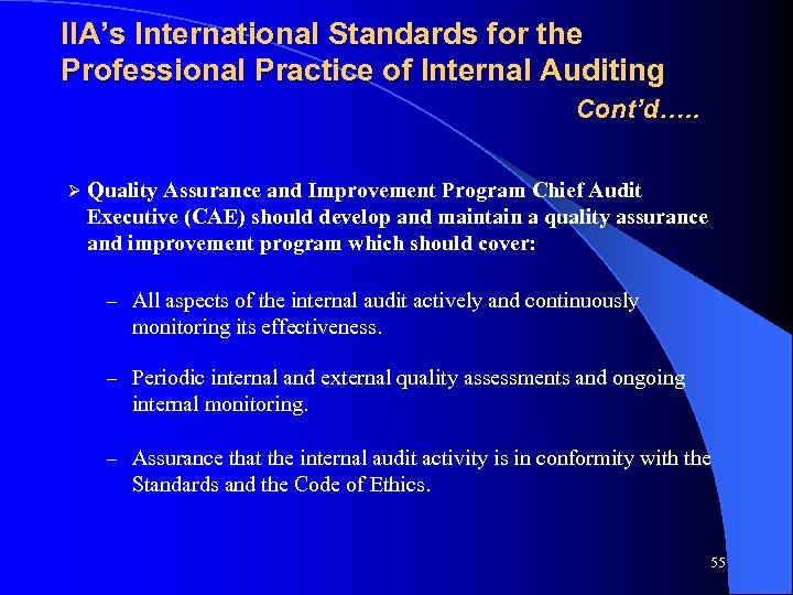 IIA’s International Standards for the Professional Practice of Internal Auditing Cont’d…. . Ø Quality