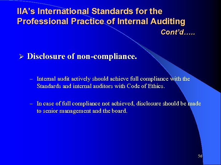 IIA’s International Standards for the Professional Practice of Internal Auditing Cont’d…. . Ø Disclosure