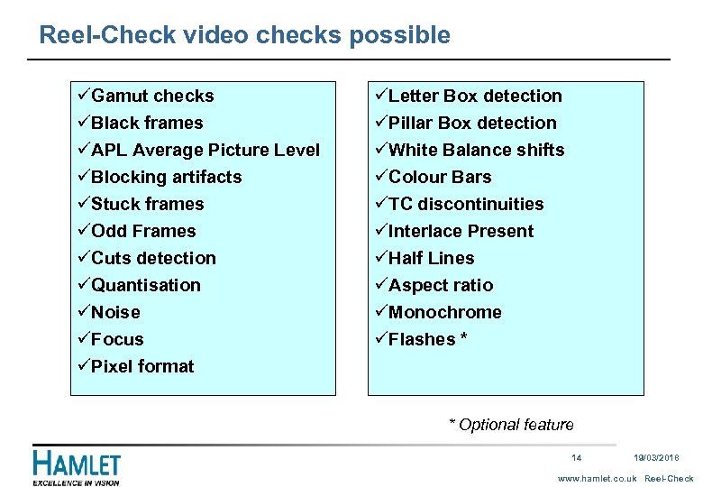 Reel-Check video checks possible üGamut checks üBlack frames üAPL Average Picture Level üBlocking artifacts