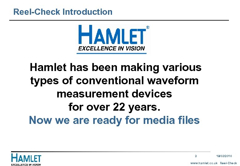 Reel-Check Introduction Hamlet has been making various types of conventional waveform measurement devices for