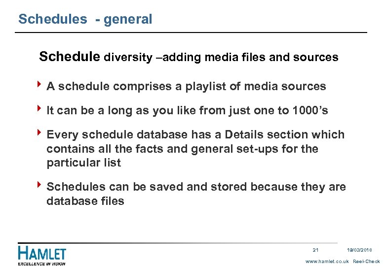 Schedules - general Schedule diversity –adding media files and sources 4 A schedule comprises