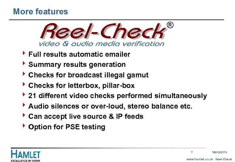 More features 4 Full results automatic emailer 4 Summary results generation 4 Checks for