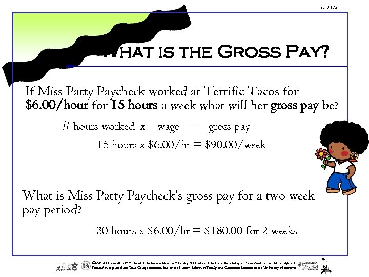 2. 13. 1. G 1 What is the Gross Pay? If Miss Patty Paycheck