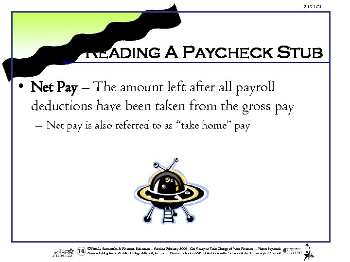 2. 13. 1. G 1 Reading A Paycheck Stub • Net Pay – The