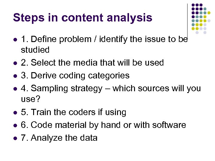 Steps in content analysis l l l l 1. Define problem / identify the