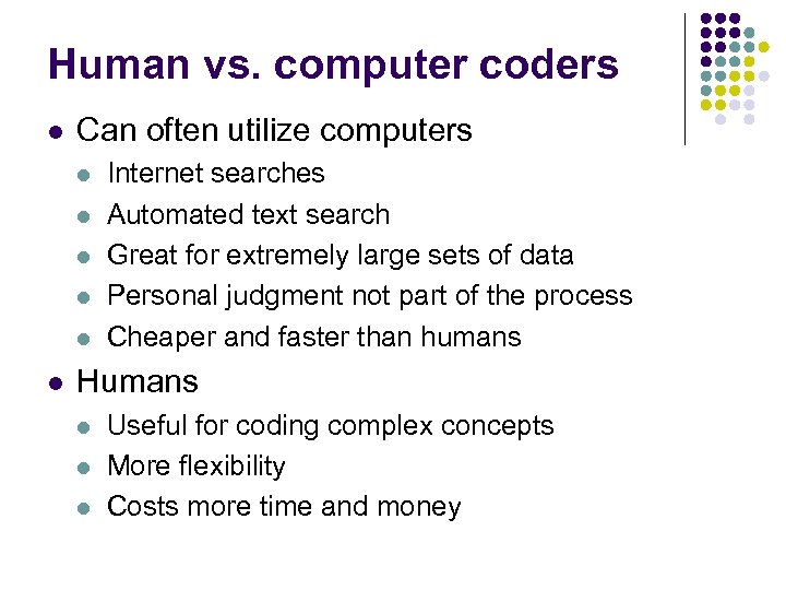 Human vs. computer coders l Can often utilize computers l l l Internet searches