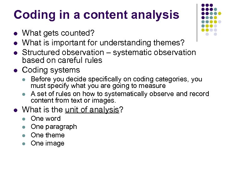 Coding in a content analysis l l What gets counted? What is important for