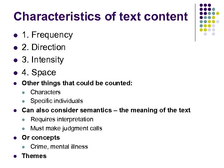 Characteristics of text content l l l l 1. Frequency 2. Direction 3. Intensity