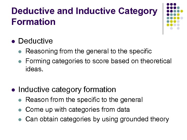 Deductive and Inductive Category Formation l Deductive l l l Reasoning from the general
