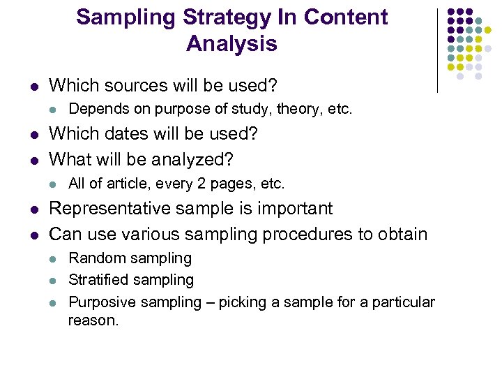 Sampling Strategy In Content Analysis l Which sources will be used? l l l