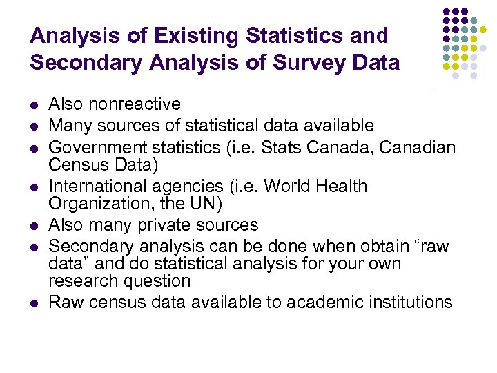 Analysis of Existing Statistics and Secondary Analysis of Survey Data l l l l