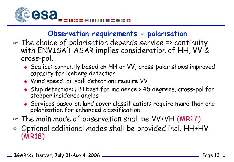 F Observation requirements - polarisation The choice of polarisation depends service => continuity with