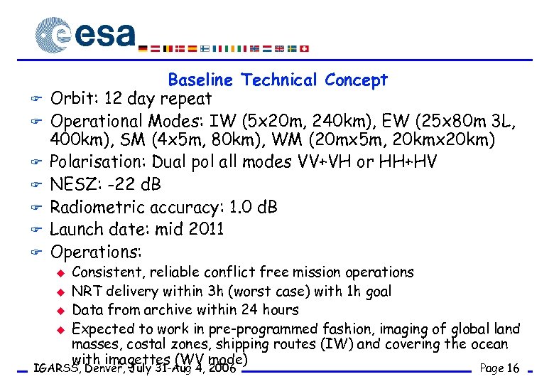 F F F F Baseline Technical Concept Orbit: 12 day repeat Operational Modes: IW