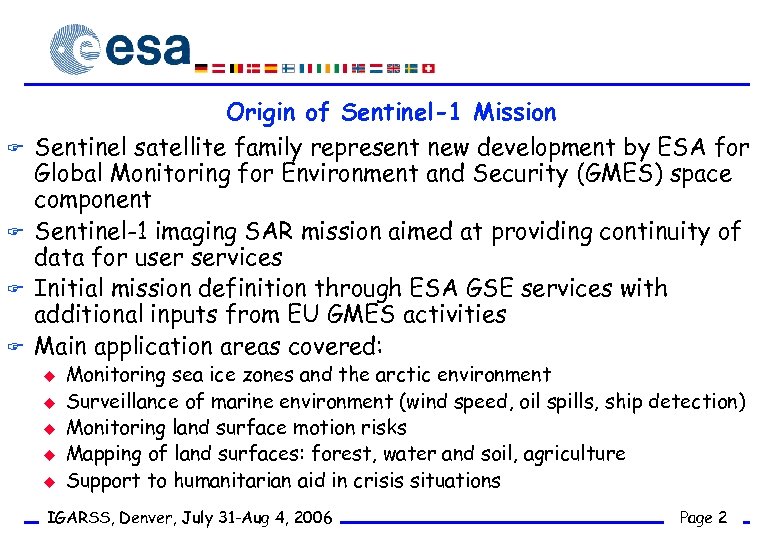 F F Origin of Sentinel-1 Mission Sentinel satellite family represent new development by ESA