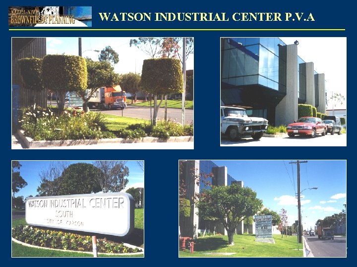 WATSON INDUSTRIAL CENTER P. V. A MOFFATT & NICHOL E N G I N