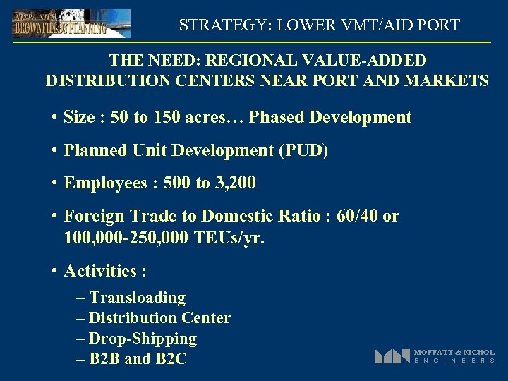 STRATEGY: LOWER VMT/AID PORT THE NEED: REGIONAL VALUE-ADDED DISTRIBUTION CENTERS NEAR PORT AND MARKETS