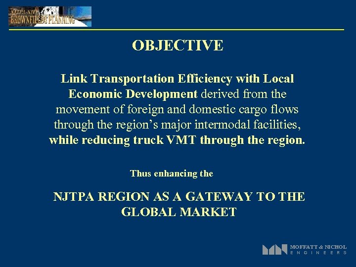 OBJECTIVE Link Transportation Efficiency with Local Economic Development derived from the movement of foreign