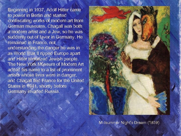 Beginning in 1937, Adolf Hitler came to power in Berlin and started confiscating works