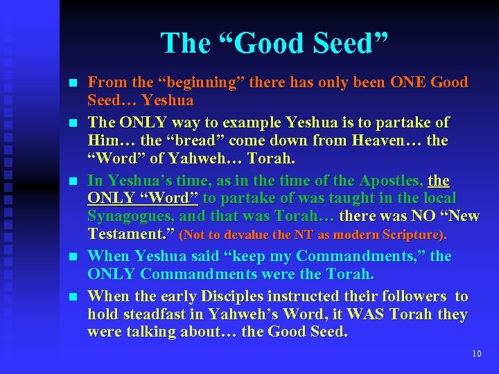 The “Good Seed” n n n From the “beginning” there has only been ONE