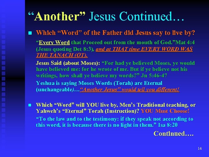 “Another” Jesus Continued… n Which “Word” of the Father did Jesus say to live