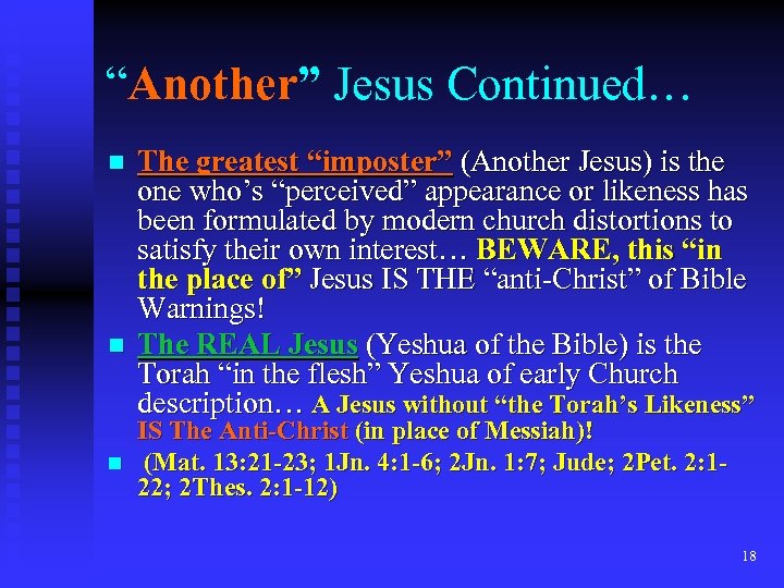 “Another” Jesus Continued… n n n The greatest “imposter” (Another Jesus) is the one