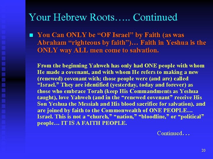 Your Hebrew Roots…. . Continued n You Can ONLY be “OF Israel” by Faith