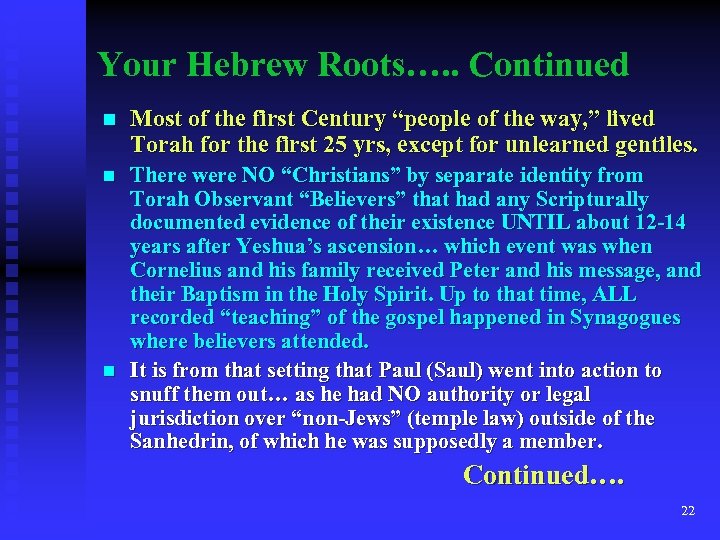 Your Hebrew Roots…. . Continued n Most of the first Century “people of the